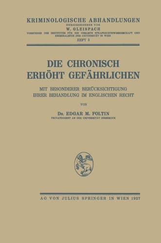 Die Chronisch Erhöht Gefährlichen Mit Besonderer Berücksichtigung Ihrer Behandlung im Englischen Recht