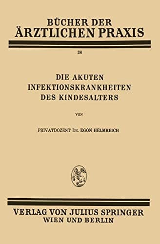 Die Akuten Infektionskrankheiten des Kindesalters Band 38