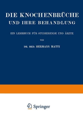 Die Spezielle Lehre von den Knochenbrüchen und Ihrer Behandlung Einschliesslich der Komplizierenden Verletzungen des Gehirns und Rückenmarks