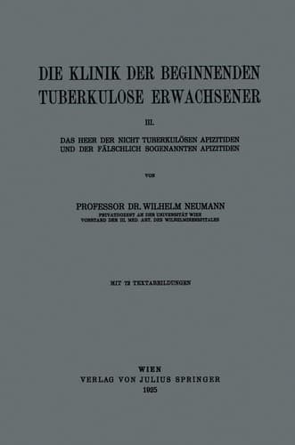 Die Klinik der Beginnenden Tuberkulose Erwachsener III. Das Heer der Nicht Tuberkulösen Apizitiden und der Fälschlich Sogenannten Apizitiden
