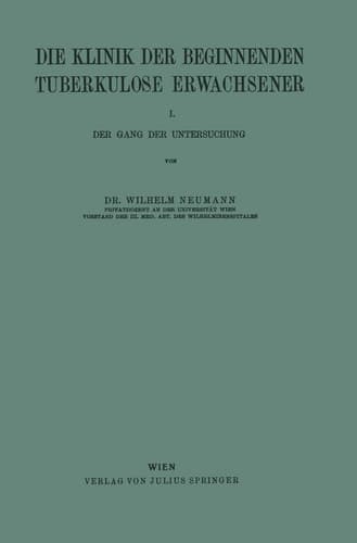 Die Klinik der Beginnenden Tuberkulose Erwachsener I. Der Gang der Untersuchung