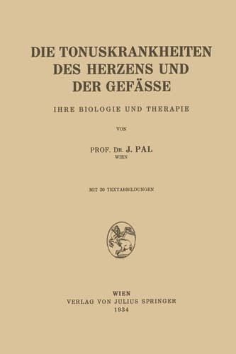 Die Tonuskrankheiten des Herzens und der Gefässe Ihre Biologie und Therapie