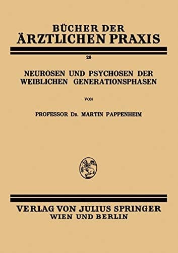 Neurosen und Psychosen der Weiblichen Generationsphasen