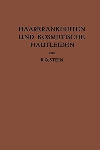 Haarkrankheiten und Kosmetische Hautleiden Mit Besonderer Berücksichtigung der Therapie