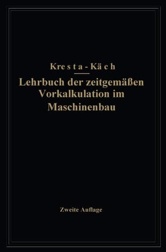 Lehrbuch der zeitgemäßen Vorkalkulation im Maschinenbau