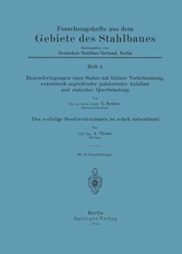 Biegeschwingungen eines Stabes mit kleiner Vorkrümmung, exzentrisch angreifender pulsierender Axiallast und statischer Querbelastung: Der n-stielige ... Gebiete des Stahlbaues, 4) (German Edition)