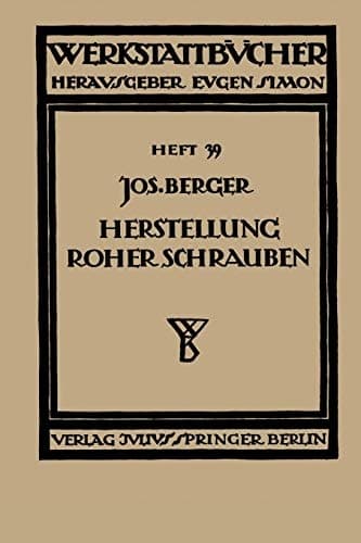 Die Herstellung roher Schrauben Erster Teil Anstauchen der Köpfe