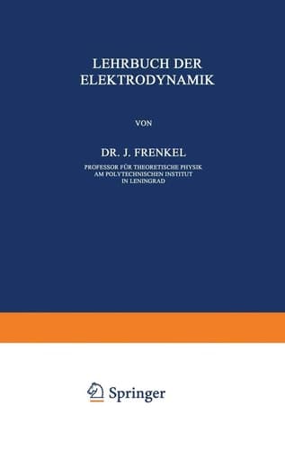 Allgemeine Mechanik der Elektrizität Erster Band