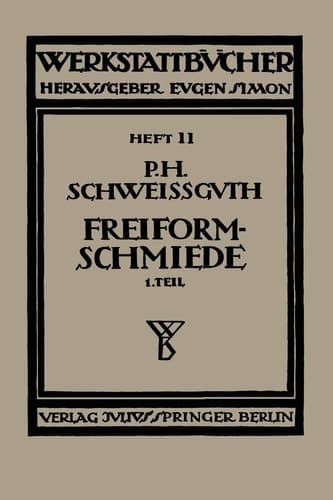 Freiformschmiede Erster Teil: Technologie des Schmiedens Rohstoff der Schmiede