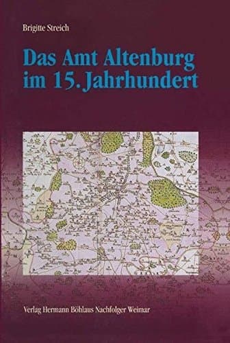 Das Amt Altenburg im 15. Jahrhundert: Zur Praxis der kursächsischen Lokalverwaltung im Mittelalter (Veröffentlichungen aus Thüringischen Staatsarchiven) (German Edition)