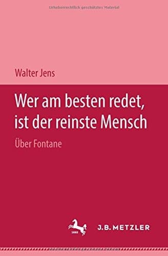 Wer am besten redet, ist der reinste Mensch: Über Fontane (German Edition)