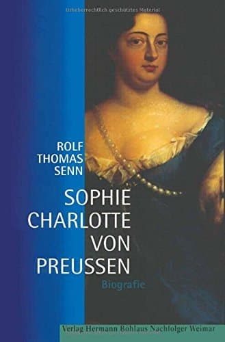 Sophie Charlotte von Preußen. Biographie.