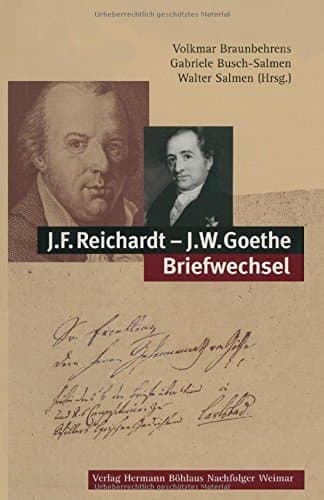 J.F. Reichardt - J.W. Goethe Briefwechsel