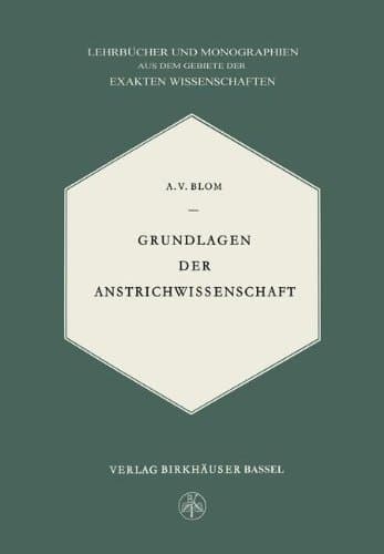 Grundlagen der Anstrichwissenschaft (Lehrbücher und Monographien aus dem Gebiete der exakten Wissenschaften) (German Edition)