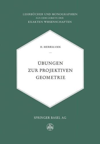 Übungen zur Projektiven Geometrie (Lehrbücher und Monographien aus dem Gebiete der exakten Wissenschaften) (German Edition)