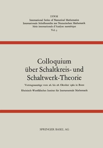 Colloquium über Schaltkreis- und Schaltwerk-Theorie (International Series of Numerical Mathematics) (German Edition)