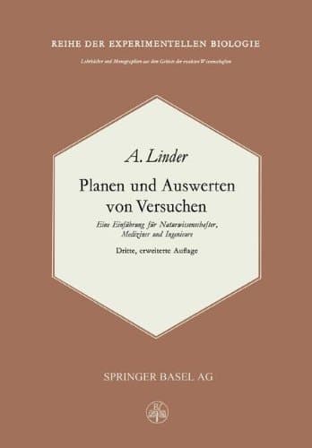 Planen und Auswerten von Versuchen Eine Einführung für Naturwissenschafter, Mediziner und Ingenieure