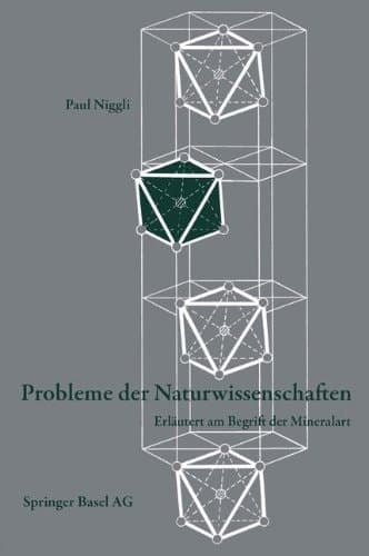 Probleme der Naturwissenschaften: Erläutert am Begriff der Mineralart (Wissenschaft und Kultur) (German Edition)