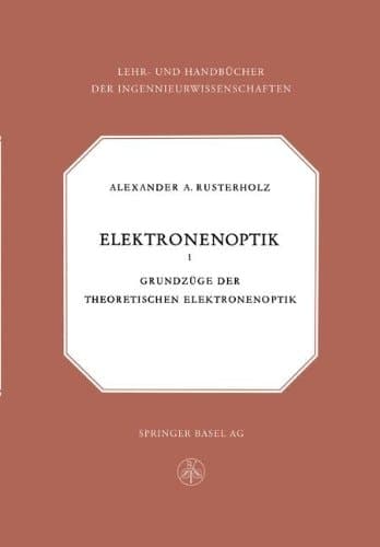 Elektronenoptik Grundzüge der theoretischen Elektronenoptik