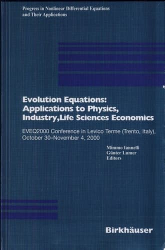 Evolution Equations: Applications to Physics, Industry, Life Sciences and Economics EVEQ2000 Conference in Levico Terme (Trento, Italy), October 30–November 4, 2000