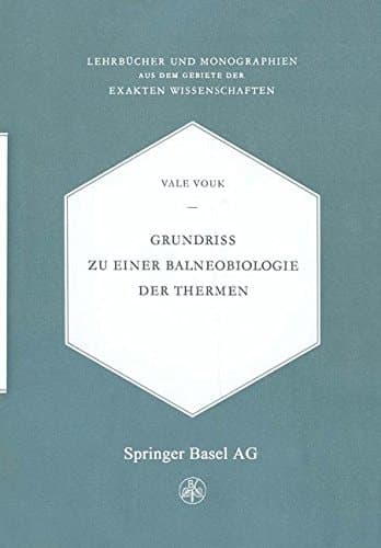 Grundriss zu einer Balneobiologie der Thermen (Lehrbücher und Monographien aus dem Gebiete der exakten Wissenschaften) (German Edition)