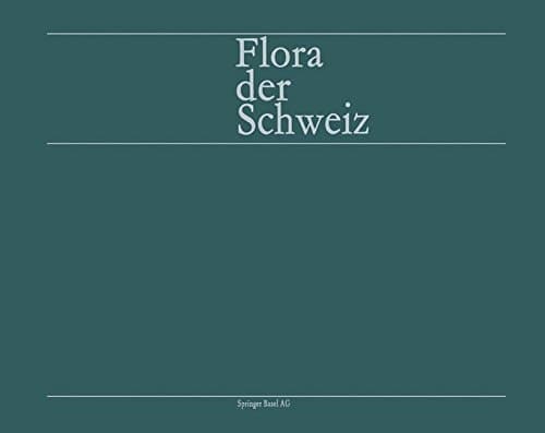 Flora der Schweiz und angrenzender Gebiete Bd 3: Plumbaginaceae - Compositae - Literaturverzeichnis,Generalreg.