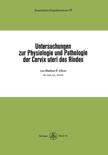 Untersuchungen zur Physiologie und Pathologie der Cervix uteri des Rindes (Experientia Supplementum, 19) (German Edition)