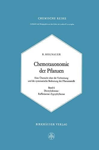 Chemotaxonomie der Pflanzen: Eine Übersicht über die Verbreitung und die systematische Bedeutung der Pflanzenstoffe (Lehrbücher und Monographien aus ... exakten Wissenschaften, 21) (German Edition)