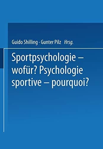 Sportpsychologie -- Wofür? / Psychologie Sportive -- Pourquoi? (Wissenschaftliche Schriftenreihe des Forschungsinstitut der Eidgenössischen Turn- und Sportschule Magglingen) (German Edition)