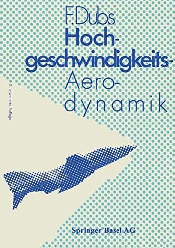 Hochgeschwindigkeits-Aerodynamik: Vorgänge und Probleme in kompressibler Strömung (Flugtechnische Reihe) (German Edition)