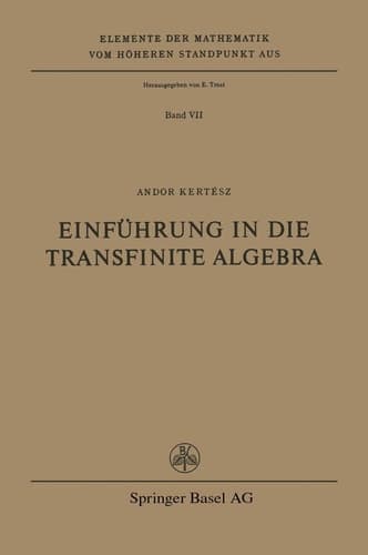 Einführung in die Transfinite Algebra (Elemente der Mathematik vom höheren Standpunkt aus, 7) (German Edition)