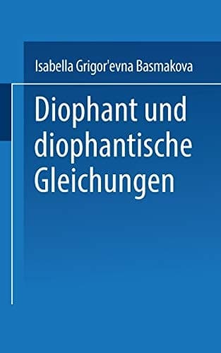 Diophant und diophantische Gleichungen (Uni-Taschenbücher) (German Edition)