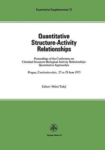 Quantitative Structure-Activity Relationships Proceedings of the Conference on Chemical Structure—Biological Activity Relationships: Quantitative Approaches Prague, Czechoslovakia 27 to 29 June, 1973