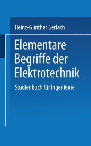 Elementare Begriffe der Elektrotechnik Studienbuch für Ingenieure