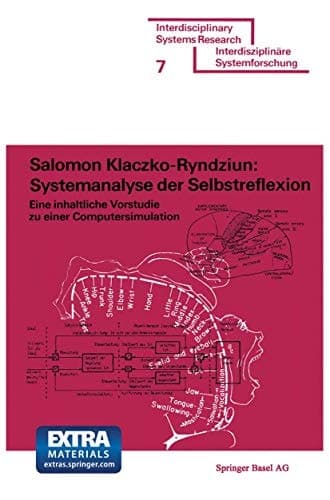 Systemanalyse der Selbstreflexion: Eine inhaltliche Vorstudie zu einer Computersimulation (Interdisciplinary Systems Research) (German Edition)