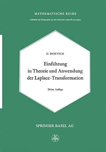 Einführung in Theorie und Anwendung der Laplace-Transformation Ein Lehrbuch für Studierende der Mathematik, Physik und Ingenieurwissenschaft