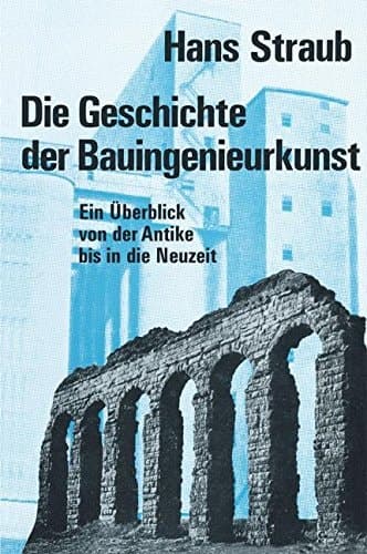 Die Geschichte der Bauingenieurkunst