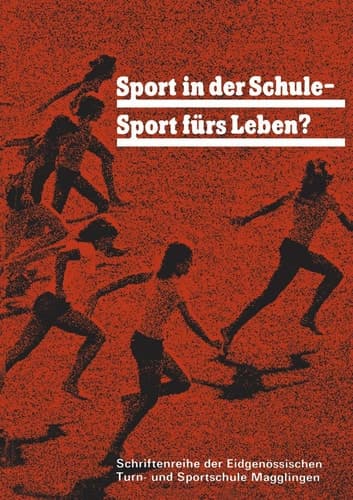 Sport in der Schule — Sport fürs Leben? Ziele und Methoden des Sports auf der Oberstufe der Schule