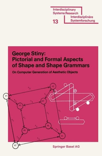 Pictorial and Formal Aspects of Shape and Shape Grammars (Interdisciplinary Systems Research)
