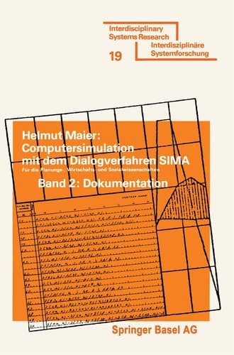 Computersimulation mit dem Dialogverfahren SIMA Konzeption und Dokumentation mit zwei Anwendungsbeispielen, Möglichkeiten und Grenzen des Einsatzes in der wirtschafts- und sozialwissenschaftlichen Forschung, Planung und Planungspraxis