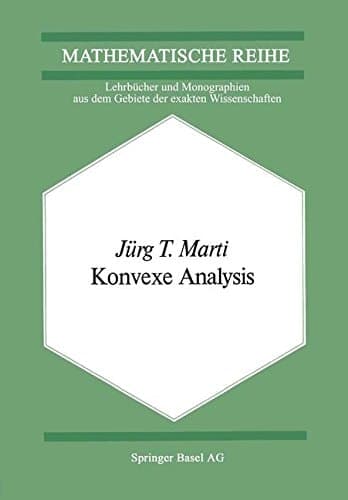 Konvexe Analysis (Lehrbücher und Monographien aus dem Gebiete der exakten Wissenschaften) (German Edition)