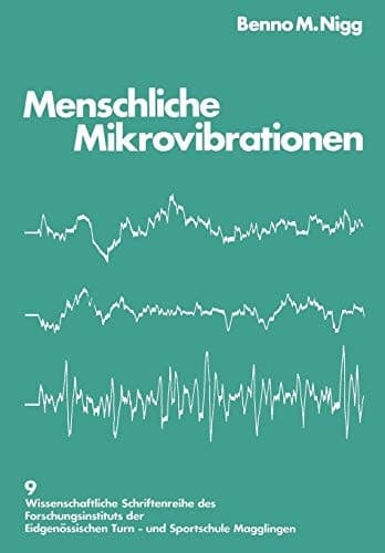 Menschliche Mikrovibrationen Darstellung einer neuen Messmethode Standardisierung und Anwendung in Normal- und Belastungssituationen