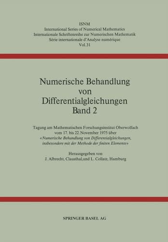 Numerische Behandlung von Differentialgleichungen Band 2 Tagung am Mathematischen Forschungsinstitut Oberwolfach vom 17. bis 22. November 1975 über « Numerische Behandlung von Differentialgleichungen, insbesondere mit der Methode der finiten Elemente»