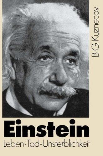 Einstein: Leben ― Tod ― Unsterblichkeit (Wissenschaft und Kultur) (German Edition)