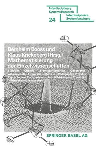 Mathematisierung der Einzelwissenschaften Biologie — Chemie — Erdwissenschaften — Geschichtswissenschaft — Linguistik — Medizin — Pädagogik — Physik — Psychologie — Rechtswissenschaft — Soziologie — Theologie — Wirtschaftswissenschaft