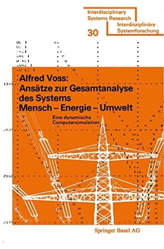 Ansätze zur Gesamtanalyse des Systems Mensch — Energie — Umwelt Eine dynamische Computersimulation