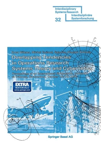Overlapping Tendencies in Operations Research Systems Theory and Cybernetics: Proceedings of an International Symposium, University of Fribourg, ... 1976 (Interdisciplinary Systems Research)