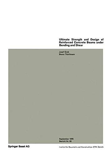 Ultimate Strength and Design of Reinforced Concrete Beams under Bending and Shear / Résistance et dimensionnement des poutres en béton armé soumises à la flexion et à l’effort tranchant / Bruchwiderstand und Bemessung von Stahlbetonbalken unter Biegung und Schub