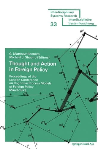 Thought and Action in Foreign Policy Proceedings of the London Conference on Cognitive Process Models of Foreign Policy March 1973