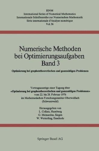 Numerische Methoden bei Optimierungsaufgaben Band 3 Optimierung bei graphentheoretischen und ganzzahligen Problemen
